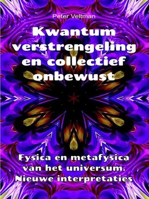 cover image of Kwantumverstrengeling en collectief onbewust. Fysica en metafysica van het universum. Nieuwe interpretaties.